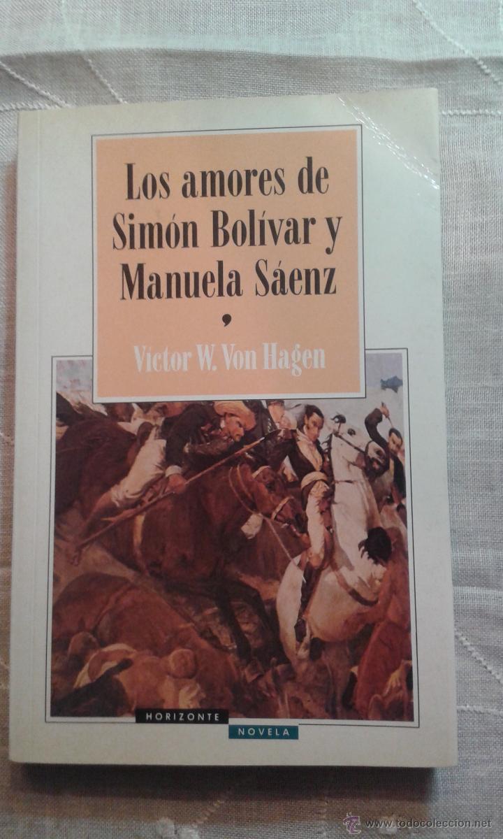 Libros de segunda mano: LOS AMORES DE SIMON BOLIVAR Y MANUELA SAENZ-EDICIONES APOSTROFE 1&ordf; EDICION