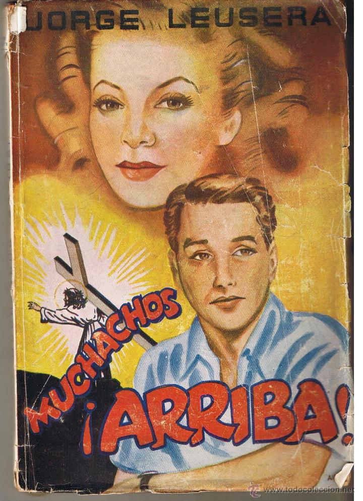 Libros de segunda mano: MUCHACHOS &iexcl;ARRIBA!. JORGE LEUSERA.  ESCELICER 1949. (C/E1) - Foto 1