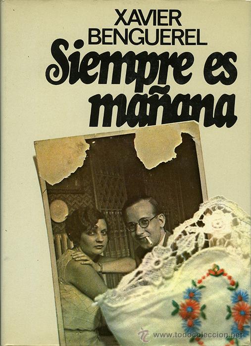 Libros de segunda mano: Xavier Benguerel: Siempre es ma&ntilde;ana - Foto 1