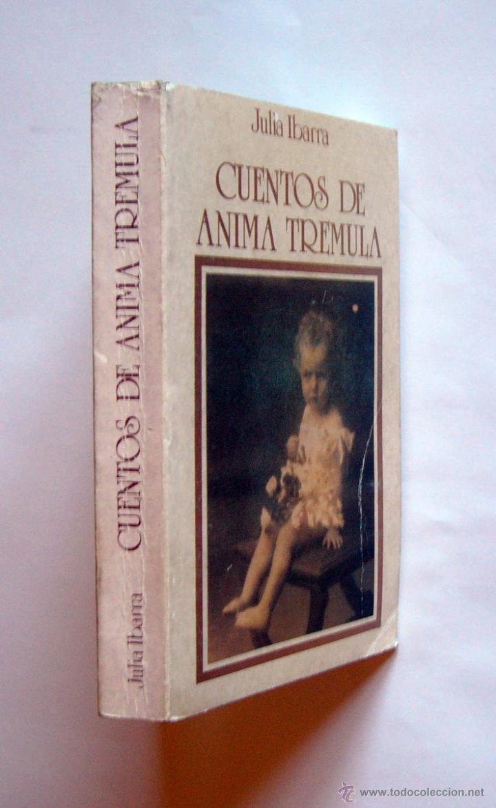 Libros de segunda mano: CUENTOS DE ANIMA TREMULA - JULIA IBARRA - Foto 2