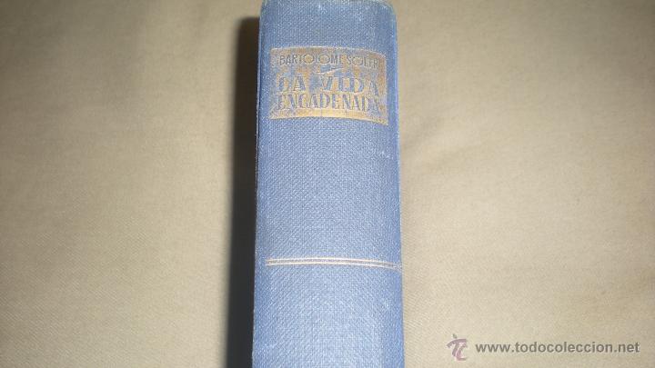 Libros de segunda mano: LA VIDA ENCADENADA . BARTOLOM&Eacute; SOLER - Foto 1