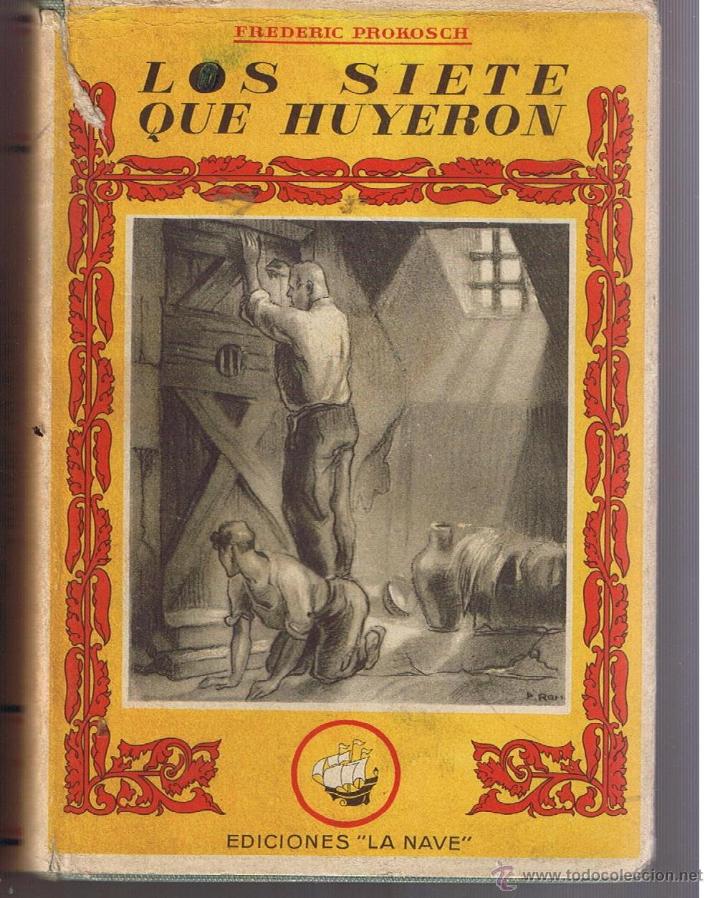 Libros de segunda mano: EDICIONES LA NAVE. 49. LOS SIETE QUE HUYERON. FREDERIC PROKOSCH. (C/N) - Foto 1