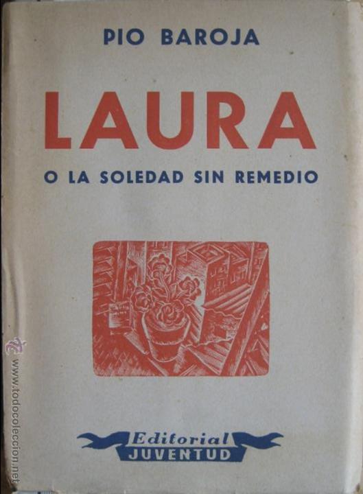 Libros de segunda mano: Pio Baroja / Laura o la soledad sin remedio