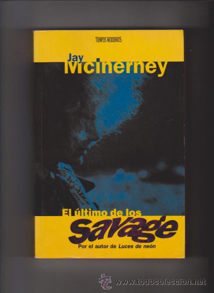 Libros de segunda mano: EL &Uacute;LTIMO DE LOS SAVAGE - JAY McINERNERY - EDICIONES B  1996 - Foto 1
