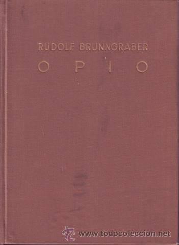 Libros de segunda mano: BRUNNGRABER, Rudolf: OPIO. Novela. - Foto 1