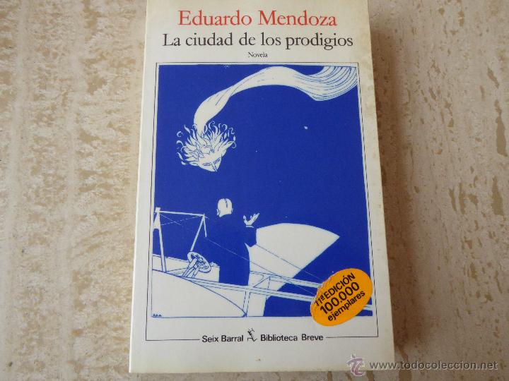 Libros de segunda mano: La ciudad de los prodigios. Eduardo Mendoza. - Foto 1