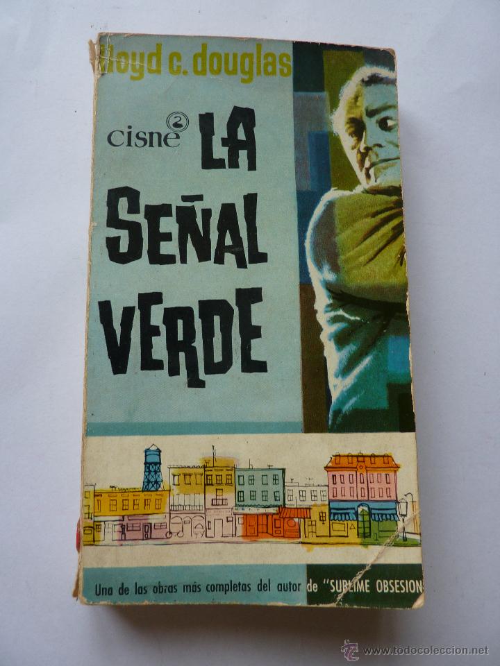Libros de segunda mano: LIBRO N&ordm; 361 - LA SE&Ntilde;AL VERDE - LLOYD C. DOUGLAS - Foto 1