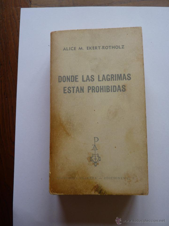 Gebrauchte B&uuml;cher: LIBRO N&ordm; 462 - DONDE LAS LAGRIMAS ESTAN PROHIBIDAS - ALICE M. EKERT ROTHOLZ