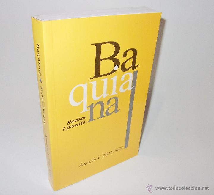 Libros de segunda mano: BAQUIANA &middot;&middot; REVISTA LITERARIA &middot;&middot; ANUARIO V &middot;&middot; 2003 - 2004