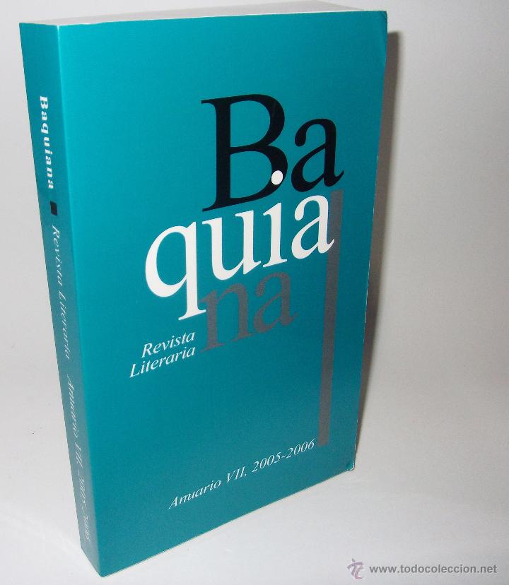 Libros de segunda mano: BAQUIANA &middot;&middot; REVISTA LITERARIA &middot;&middot; ANUARIO VII &middot;&middot; 2005 - 2006