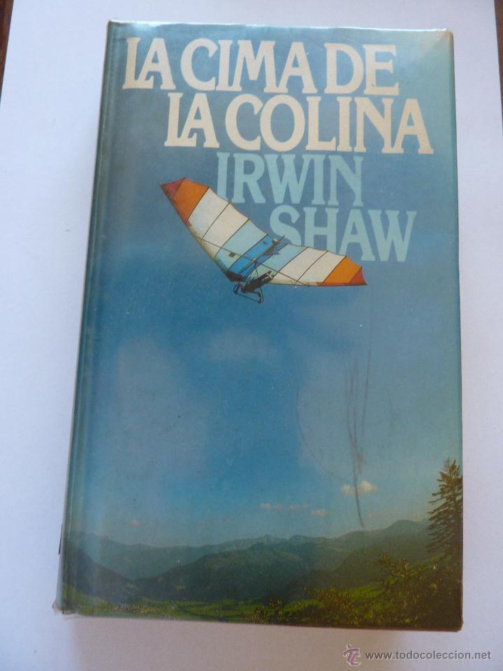 Libros de segunda mano: LIBRO N&ordm; 492 - LA CIMA DE LA COLINA - IRWIN SHAW - Foto 1