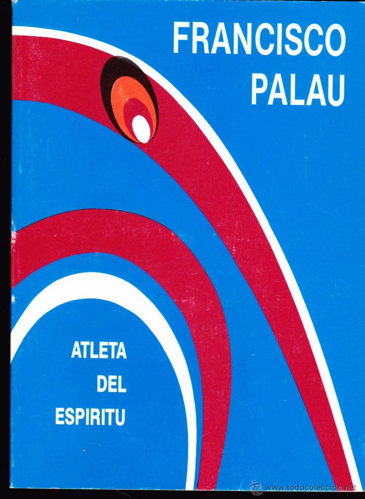 Libros de segunda mano: LIBRO .. ATLETA DEL ESPIRITU , FRANCISCO PALAU .