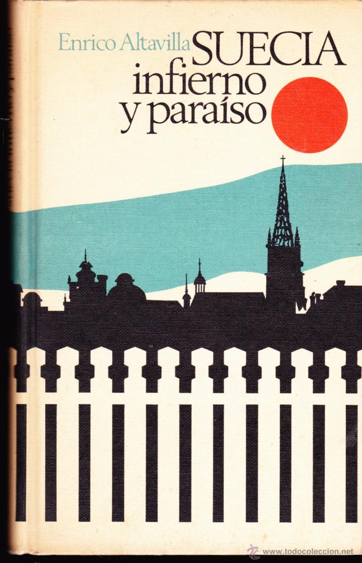 Libros de segunda mano: LIBRO , SUECIA INFIERNO Y PARAISO &middot;&middot;&middot; ENRICO ALTAVILLA &middot;