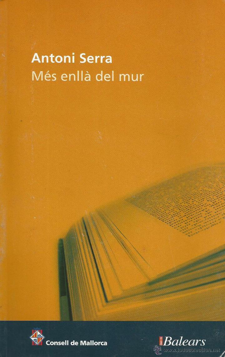 Libros de segunda mano: M&eacute;s enll&agrave; del mur. Antoni Serra. - Foto 1