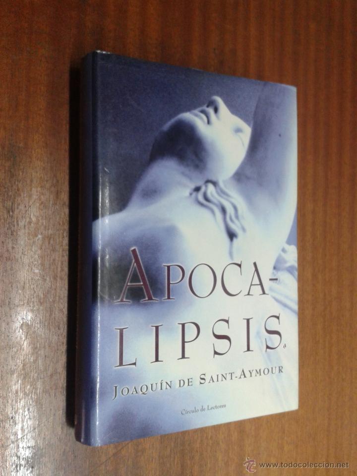 Libros de segunda mano: APOCALIPSIS / JOAQU&Iacute;N DE SAINT-AYMOUR / C&Iacute;RCULO DE LECTORES - Foto 1