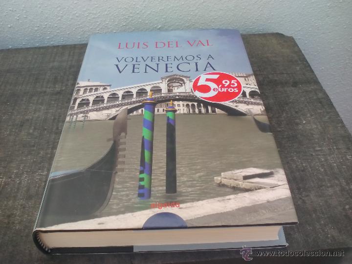 Libros de segunda mano: Luis del Val. Volveremos a Venecia. . 2005 - Foto 1