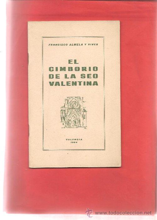 Libros de segunda mano: ALMELA Y VIVES,F. EL CIMBORIO DE LA SEO VALENTINA
