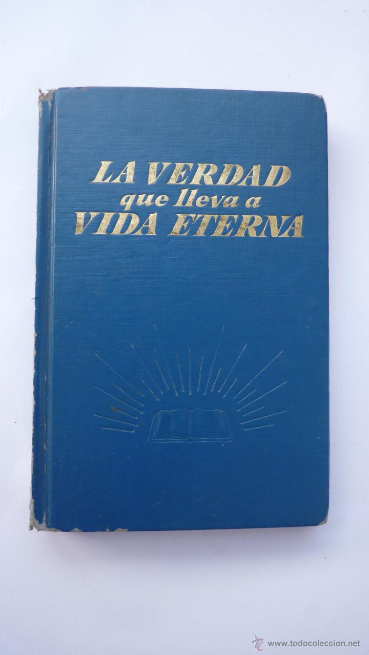 Libros de segunda mano: LIBRO N&ordm; 675 - LA VERDAD QUE LLEVA A VIDA ETERNA - Foto 1