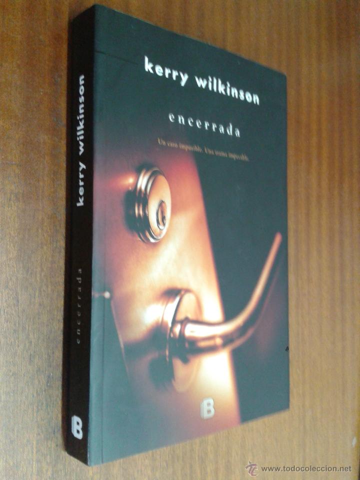 Libros de segunda mano: ENCERRADA / KERRY WILKINSON / EDICIONES B 1&ordf; EDICI&Oacute;N 2012 - Foto 1