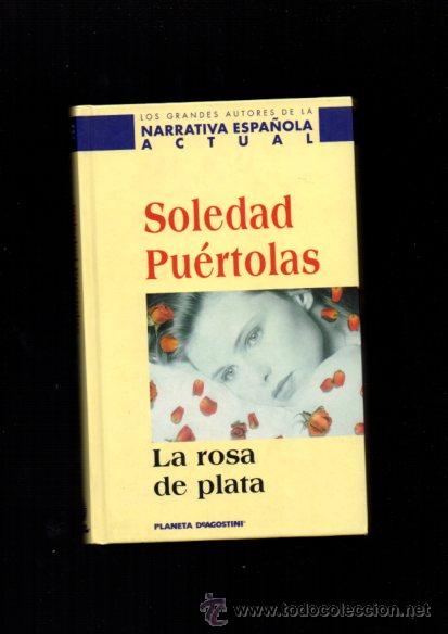 Libros de segunda mano: LA ROSA DE PLATA - SOLEDAD PU&Eacute;RTOLAS - PLANETA 2000 - Foto 1