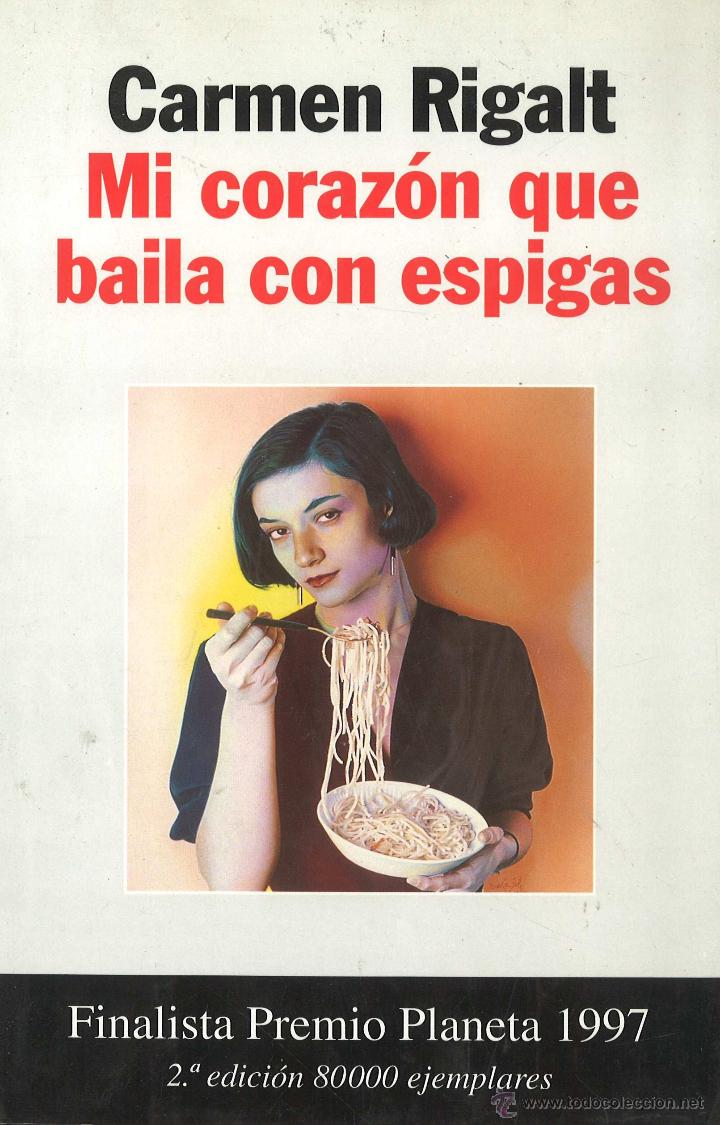 Libros de segunda mano: Mi coraz&oacute;n que baila con espigas. Carmen Rigalt - Foto 1