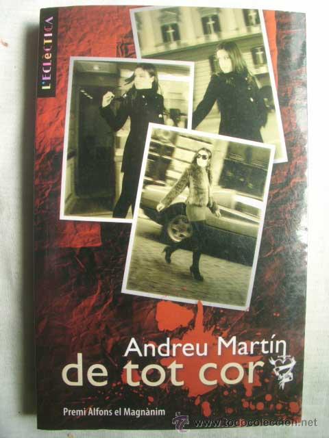 Libros de segunda mano: DE TOT COR. MART&Iacute;N, Andreu. 2008 - Foto 1