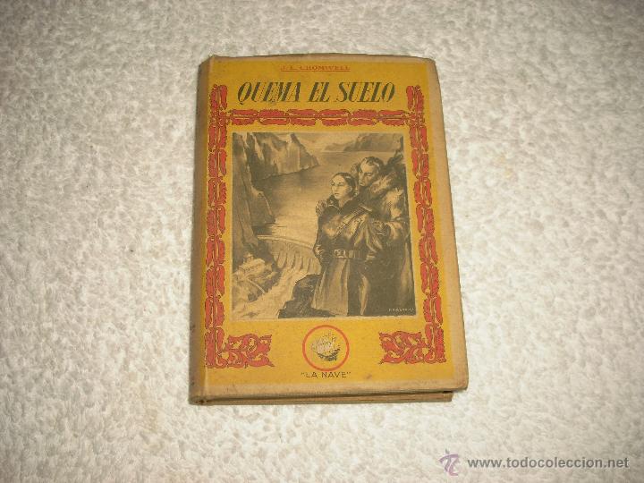 Libros de segunda mano: QUEMA EL SUELO .J.L. CROMWELL . COLECCION LA NAVE - Foto 1