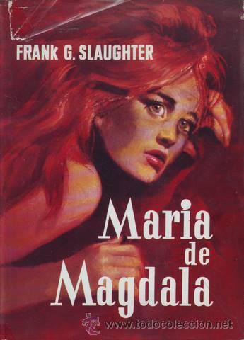 Libros de segunda mano: SLAUGHTER, FRANK G: MARIA DE MAGDALA - Foto 1