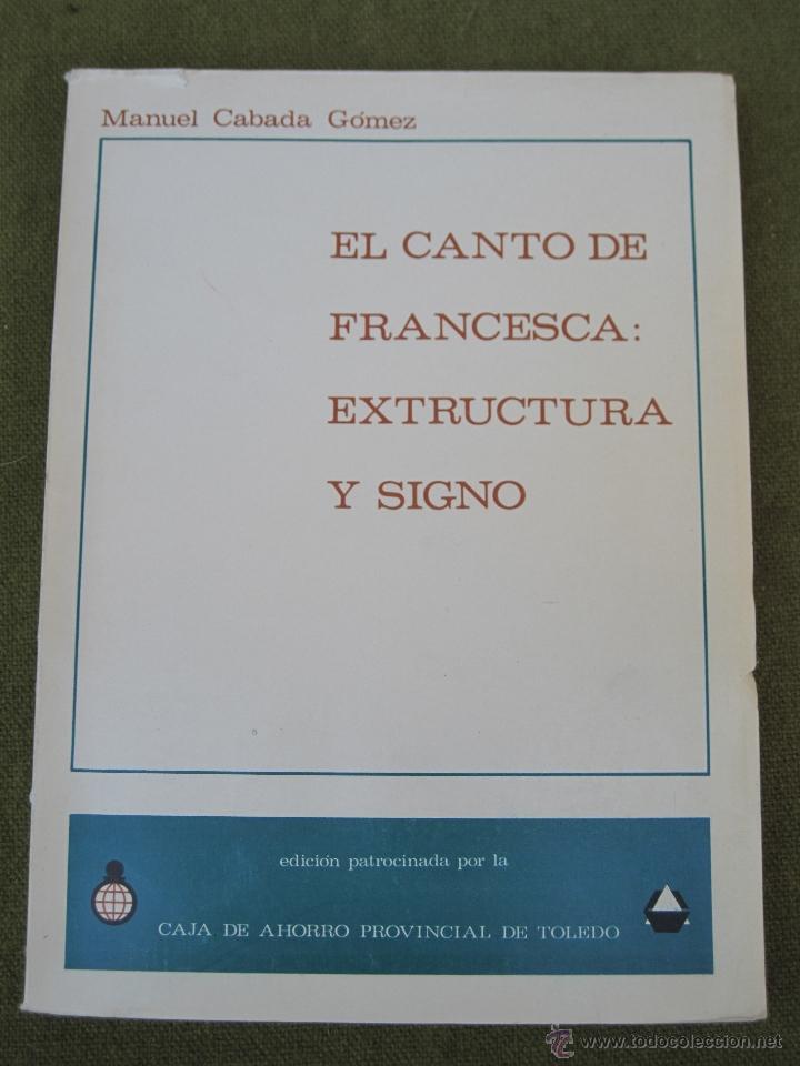 Libros de segunda mano: EL CANTO DE FRANCESCA . EXTRUCTURA Y SIGNO. - Foto 1