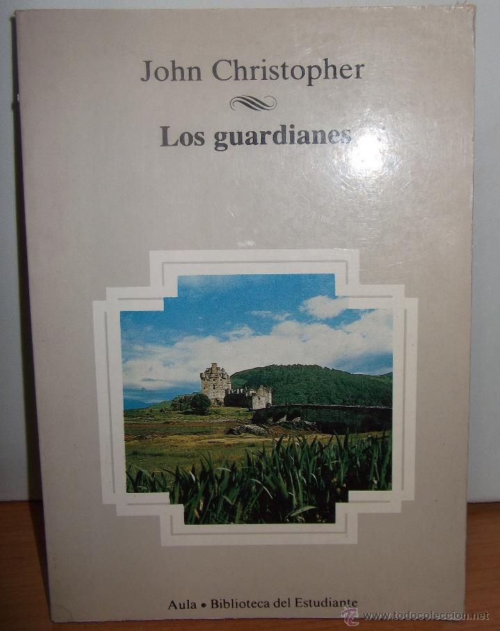 Libros de segunda mano: LOS GUARDIANES &middot;&middot;&middot; JOHN CHRISTOPHER . - Foto 1