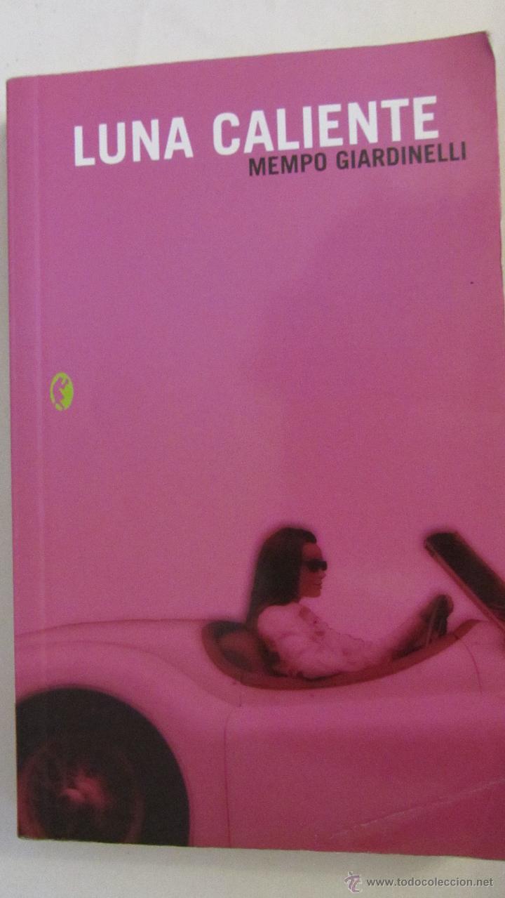 Libros de segunda mano: LUNA CALIENTE DE MEMPO GIARDINELLI (EDICIONES B) - Foto 1