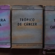 Libros de segunda mano: HENRY MILLER: PRIMAVERA NEGRA, TRÓPICO DE CAPRICORNIO, TRÓPICO DE CÁNCER, (SANTIAGO RUEDA, 1962). Lote 50751244