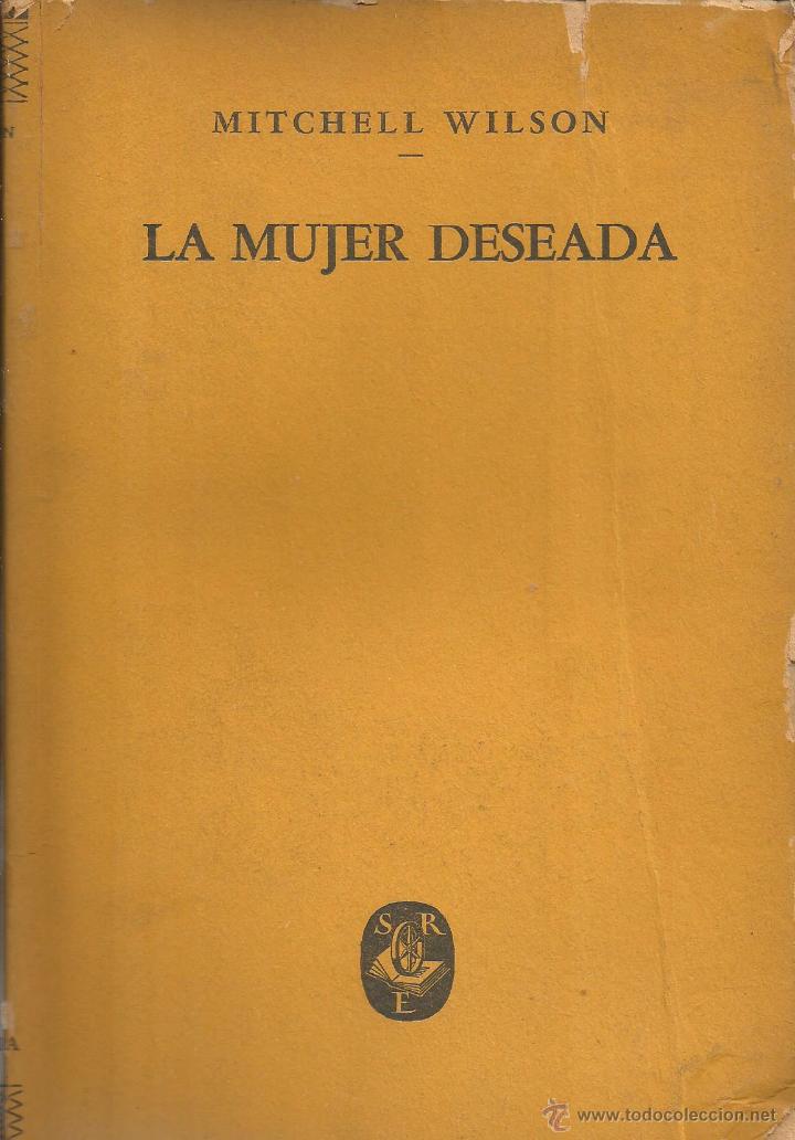 Libros de segunda mano: LA MUJER DESEADA &ndash; MITCHELL WILSON - Foto 1