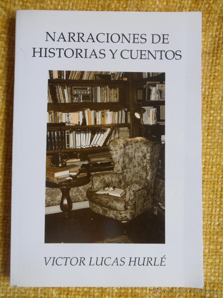 Gebrauchte B&uuml;cher: NARRACIONES DE HISTORIAS Y CUENTOS. VICTOR LUCAS HURLE. A&Ntilde;O 1994. RUSTICA. 15 X 21 CMS. 199 PAGINAS.