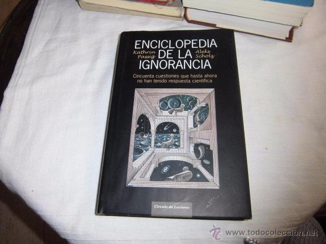 Libros de segunda mano: ENCICLOPEDIA DE LA IGNORANCIA.KATHRIN PASSIG-ALEKS SCHOLZ.CIRCULO DE LECTORES 2007