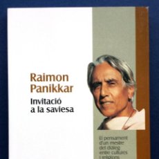 Libros de segunda mano: INVITACIÓ A LA SAVIESA RAIMON PANIKKAR ENCLICLOPEDIA CATALANA PROA LA MIRADA 1997 AÑOS 90