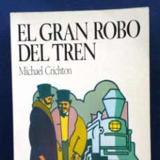 Libros de segunda mano: EL GRAN ROBO DEL TREN MICHAEL CRICHTON COLECCIÓN NOVELA OCIO Nº 18 SALVAT 1987 AÑOS 80 