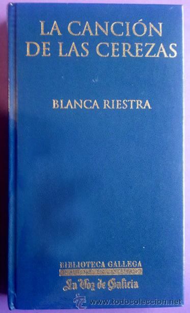 Libros de segunda mano: BLANCA RIESTRA . LA CANCI&Oacute;N DE LAS CEREZAS