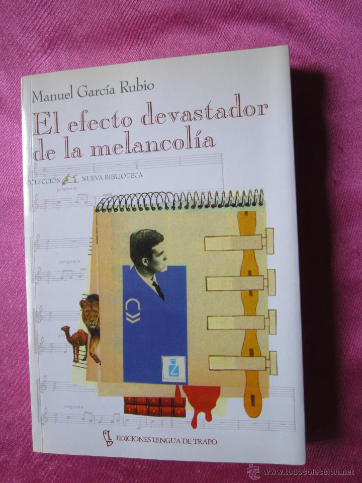 Libros de segunda mano: EL EFECTO DEVASTADOR DE LA MELANCOLIA  MANUEL GARC&Iacute;A RUBIO - Foto 1