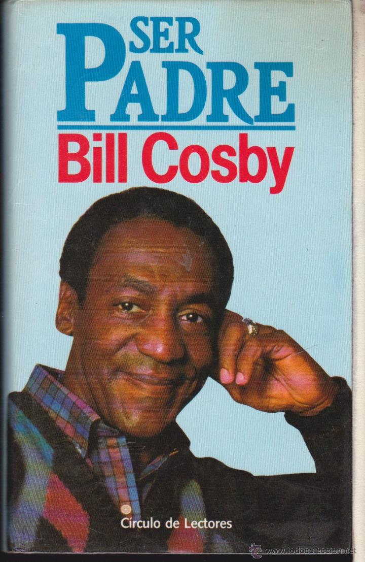 Libros de segunda mano: SER PADRE &bull;&bull; BILL COSBY &bull;&bull; CIRCULO DE LECTORES &bull;&bull; - Foto 1