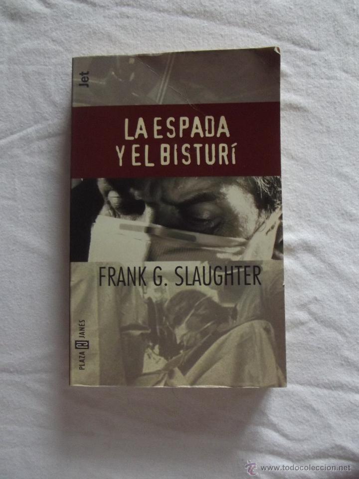 Libros de segunda mano: LA ESPADA Y EL BISTURI DE FRANK G. SLAUGHTER - Foto 1