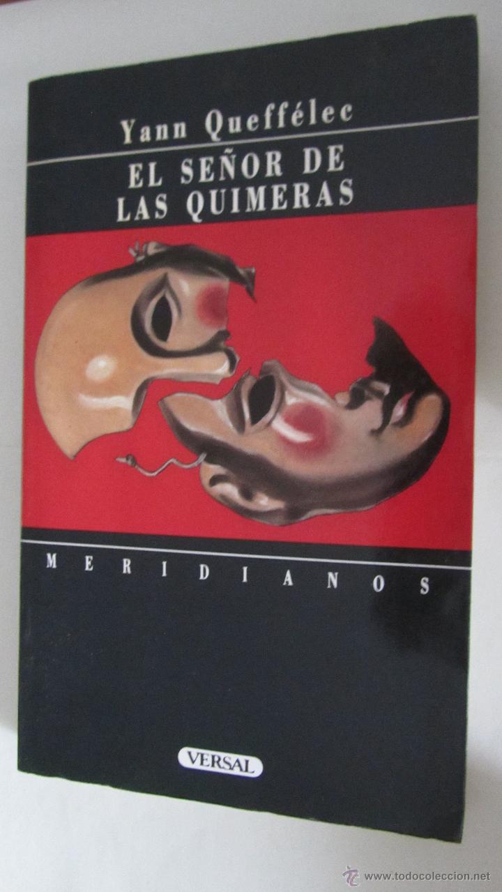 Libros de segunda mano: EL SE&Ntilde;OR DE LAS QUIMERAS DE YANN QUEFFELEC (VERSAL) - Foto 1