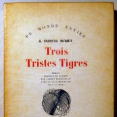 Libros de segunda mano: CABRERA INFANTE, GUILLERMO - TROIS TRISTES TIGRES - GALLIMARD 1970 - 1ª ED.