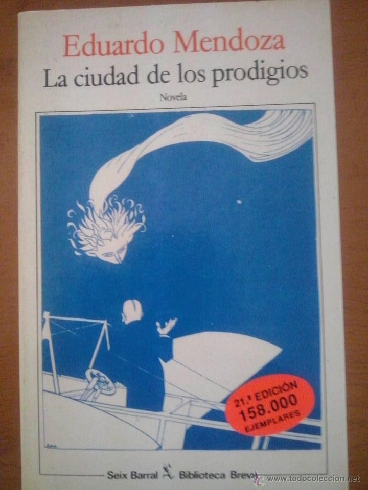 Libros de segunda mano: La ciudad de los prodigios. Eduardo Mendoza. - Foto 1