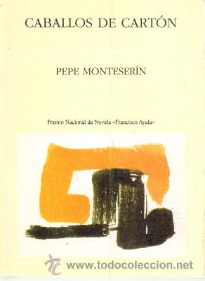 Libri di seconda mano: CABALLOS DE CARTON.  MONTESERIN, PEPE.  NR-238