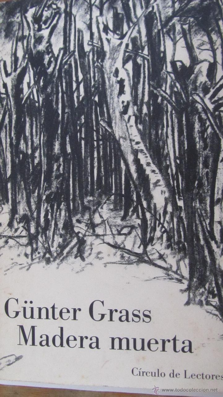 Libros de segunda mano: MADERA MUERTA DE G&Uuml;NTER GRASS (C&Iacute;RCULO DE LECTORES) - Foto 1