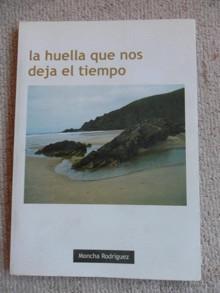 Gebrauchte B&uuml;cher: LA HUELLA QUE NOS DEJA EL TIEMPO. MONCHA RODRIGUEZ. CAJASTUR - AYUNTAMIENTO DE GOZON 2007. RUSTICA C