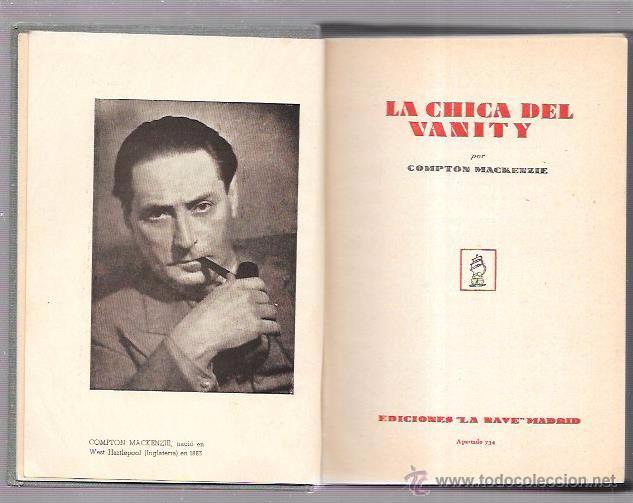 Second hand books: LA CHICA DEL VANITY. POR COMPTON MACKENZIE. EDICIONES LA NAVE. MADRID. 381 PAGS. 14,7 X 11,8 CM