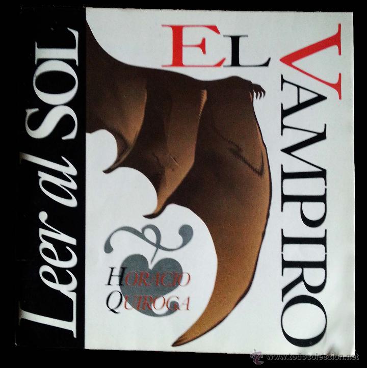 Libros de segunda mano: EL VAMPIRO - HORACIO QUIROGA - LEER AL SOL - Foto 1