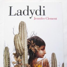 Libros de segunda mano: JENNIFER CLEMENT - LADYDI - ED. LUMEN 2014 - EXCELENTE ESTADO - LADY DI. Lote 52393002